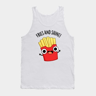 Fries And Shine Funny Food Puns Tank Top